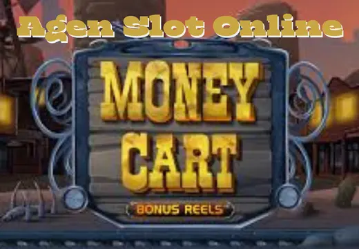 Agen Slot Online Terpercaya dengan Permainan Money Cart